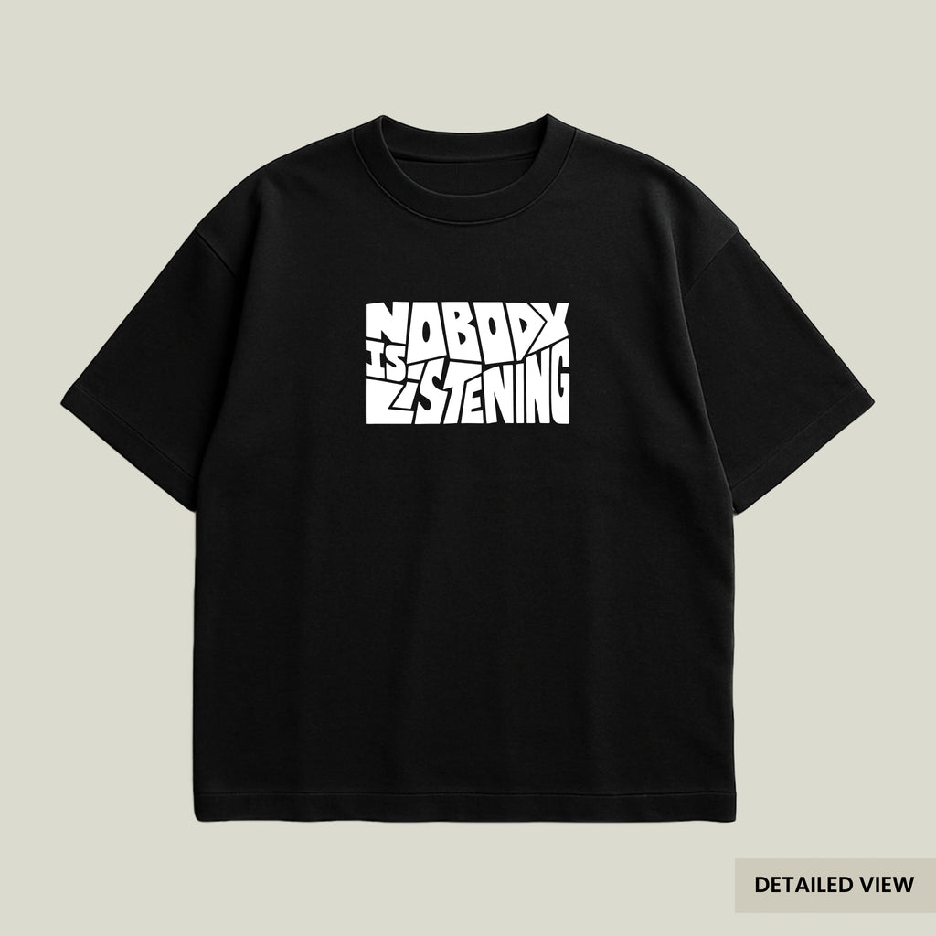 Nobody Is Listening Oversized T Shirts