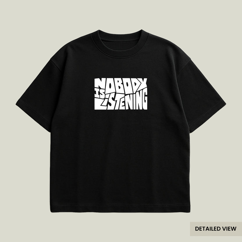 Nobody Is Listening Oversized T Shirts