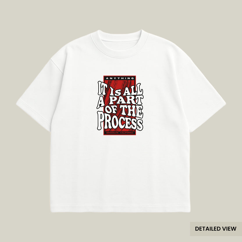 It Is All A Part of the Process Oversized T Shirts