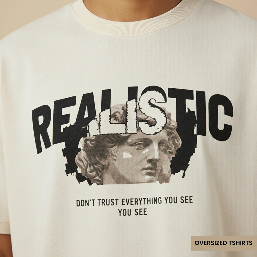 Realistic – Don’t Trust Everything You See Oversized T Shirts