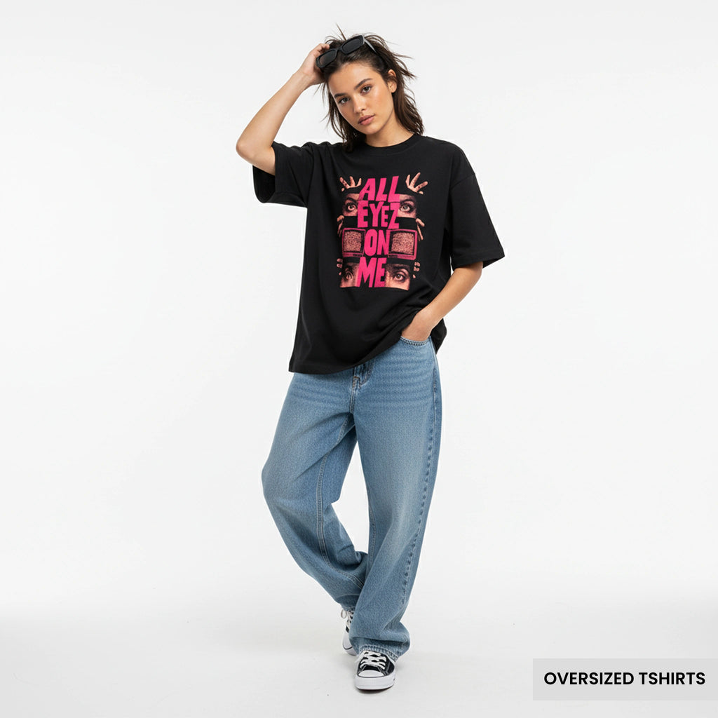 All Eyez On Me Oversized T Shirts