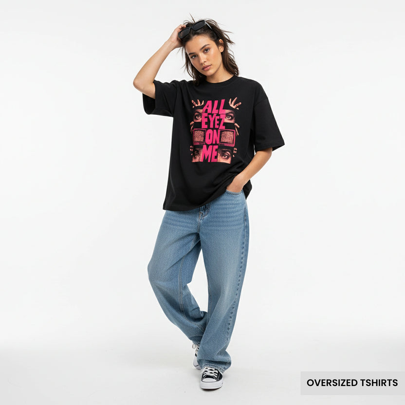 All Eyez On Me Oversized T Shirts