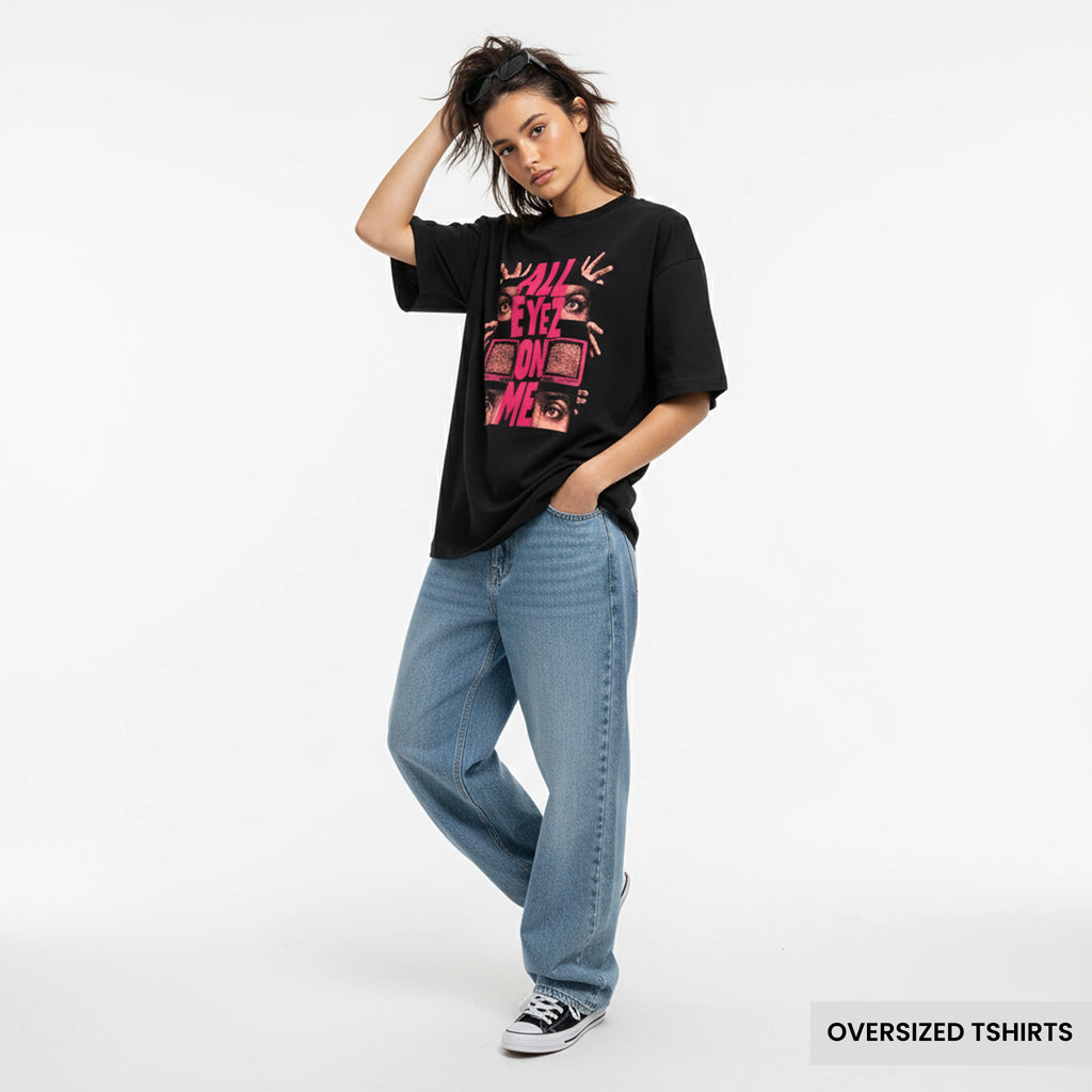 All Eyez On Me Oversized T Shirts