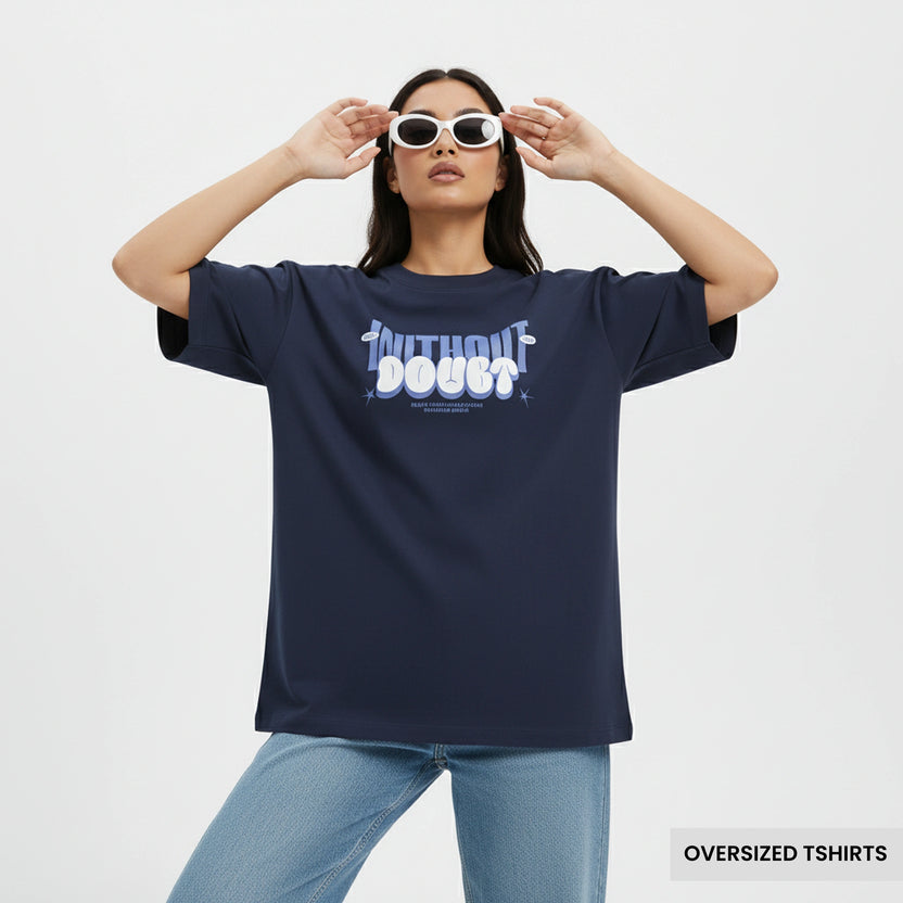 Without Doubt Oversized T Shirts