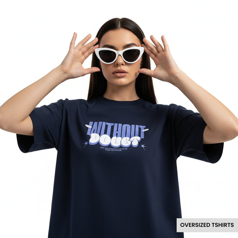 Without Doubt Oversized T Shirts