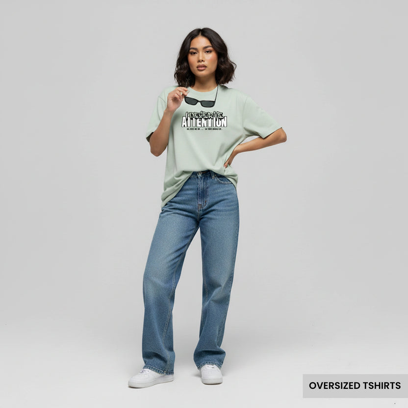 Deserve Attention – Graphic Tee Oversized T Shirts